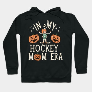 In My HOCKEY Mom Era Women Mama Sport Player Hoodie